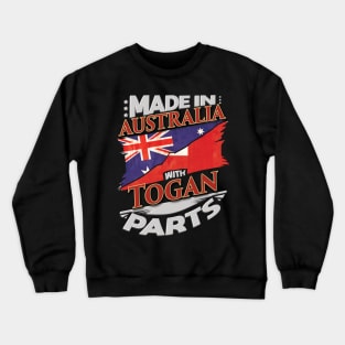 Made In Australia With Togan Parts - Gift for Togan From Tonga Crewneck Sweatshirt